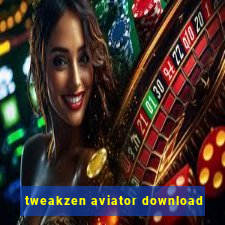 tweakzen aviator download